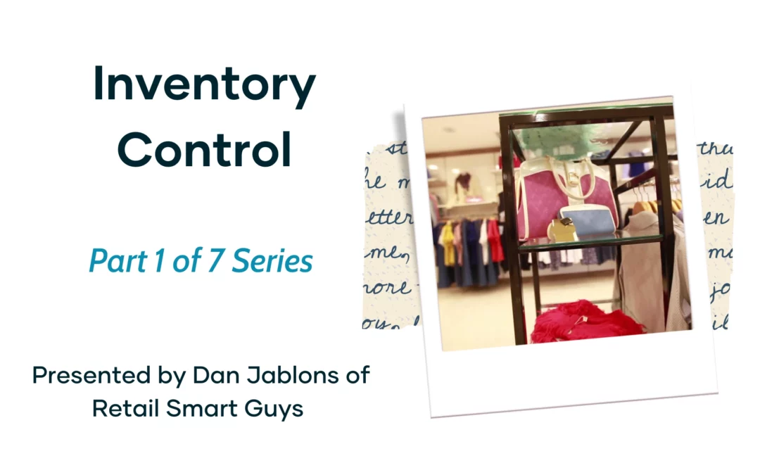 Retail Inventory Control: Follow These 7 Steps to Sell Through