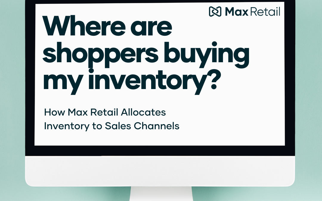 How Max Retail Allocates Inventory to Sales Channels