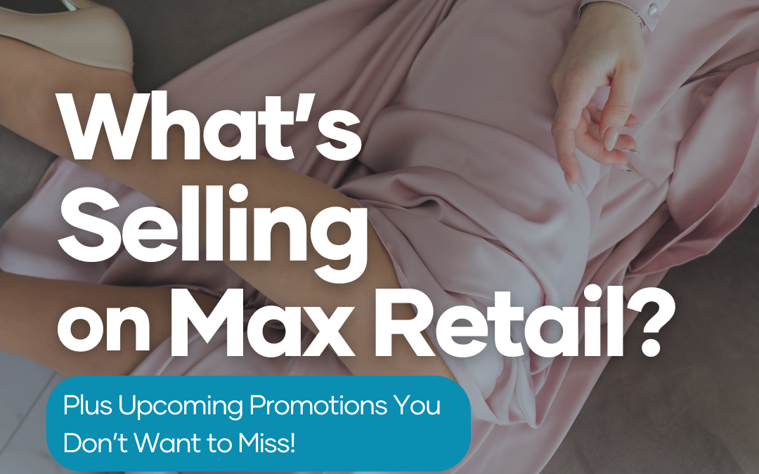 What’s Selling on Max Retail: Don’t Miss Out!