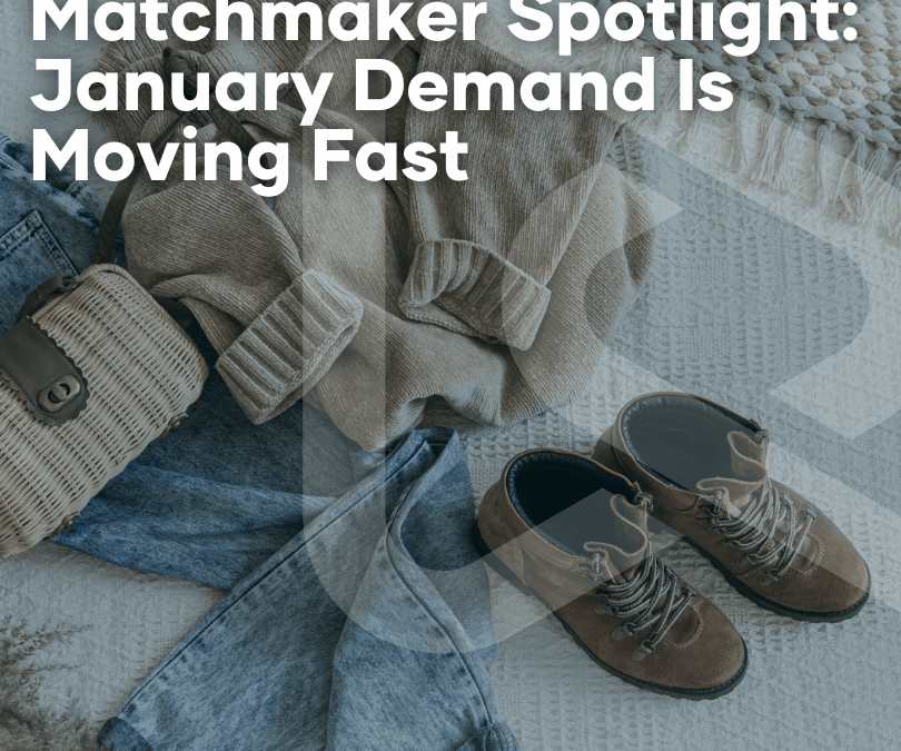 Matchmaker Spotlight: January Demand Is Moving Fast